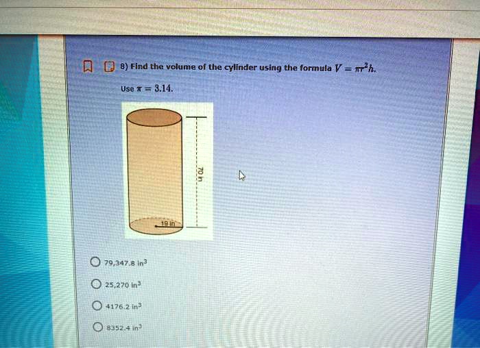 0d 8 find the vclunte of the cylinder using the formula v t7h use t 314 793478 inj 25270 in 0 41762 in 0 81524 in 25569