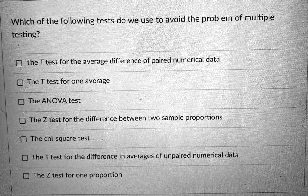 SOLVED Which of the following tests do we use to avoid the problem of