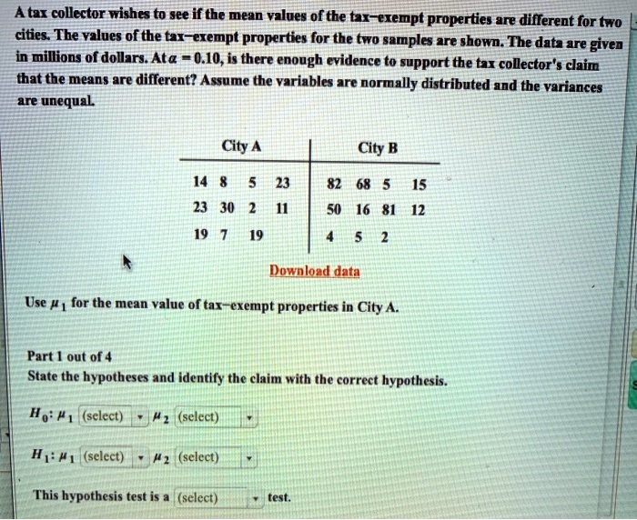 SOLVED A tax collector wishes to see if the mean values of the tax