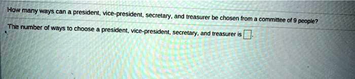 How many ways can a president, vice-president, secretary, and treasurer be chosen from a committee of 9 people?
The number of ways to choose a president, vice-president, secretary, and treasurer is