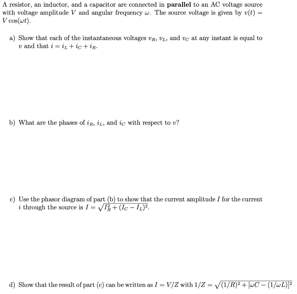 Solved A Resistor An Inductor And Capacitor Are Connected In Parallel To An Ac Voltage Source 6446