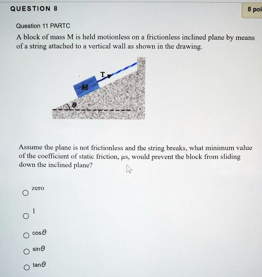 SOLVED QUESTION Question 11 PARTC A block of mass M is held motionless