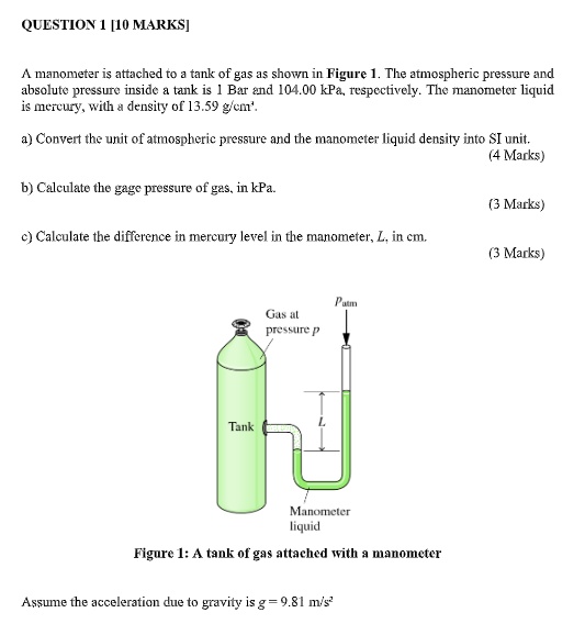 SOLVED QUESTION 1 [10 MARKS] A manometer is attached to a tank of gas