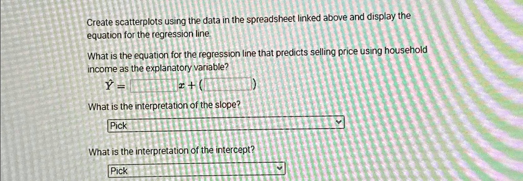 Create scatterplots using the data in the spreadsheet linked above and ...