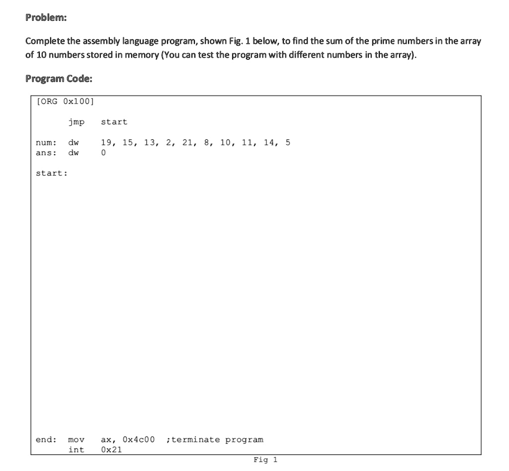 SOLVED: Problem: Complete the assembly language program, shown in Fig ...