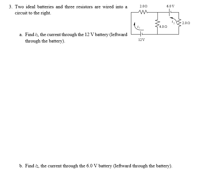 SOLVED Two ideal batteries and three resistors are wired into circuit