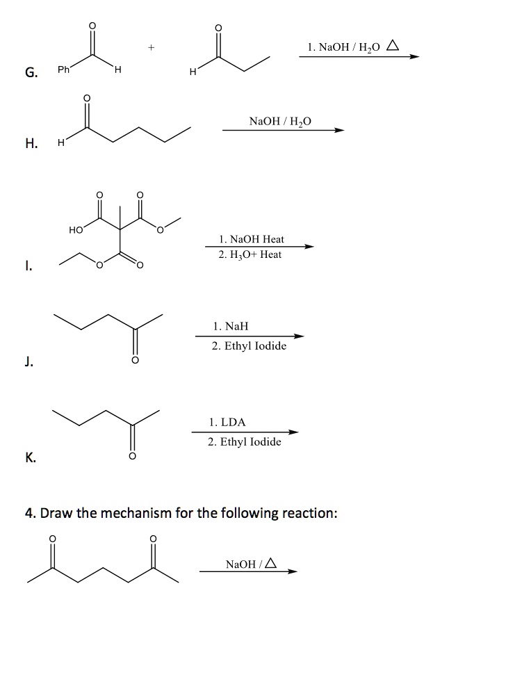 Solved Naoh H2o Ho Naoh Heat H2o Heat 1 Nah 2 Ethyl Iodide Lda Ethyl Iodide 4