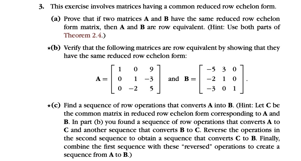 SOLVED This exercise involves matrices having a common reduced