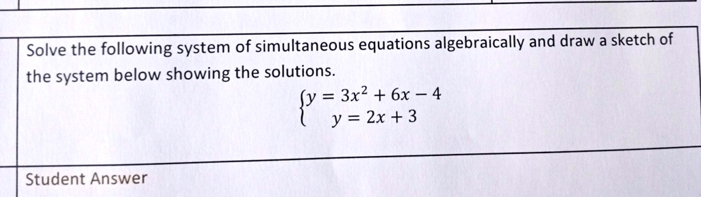 Solved Solve The Following System Of Simultaneous Equations Algebraically And Draw A Sketch Of