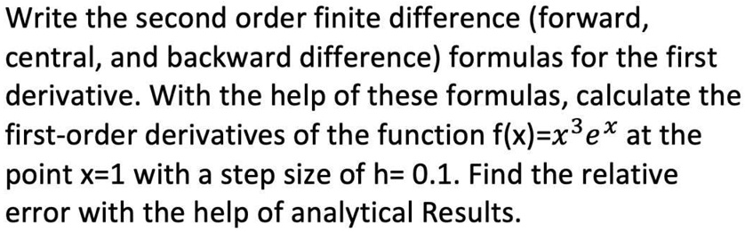 SOLVED: Write the second-order finite difference (forward, central, and ...