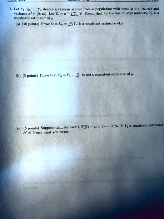Solved Let Yi Yz Ya Denote Random Sample Fromn Population With Mean O Oo And Variatice 0 00 Let N 5iy Recall That By The Law Of Large Utbers Yn Is Consistent Estimator Of