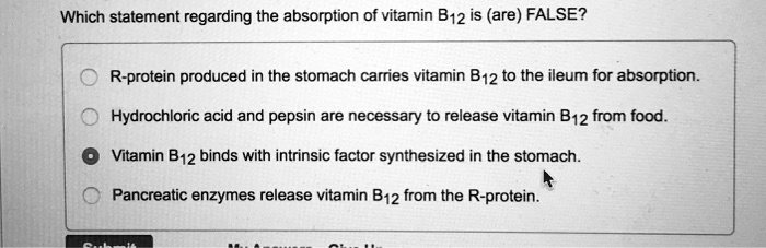 SOLVED: Which Statement Regarding The Absorption Of Vitamin B12 Is (are ...