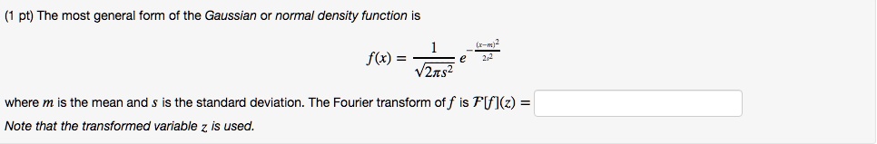 SOLVED: The most general form of the Gaussian or normal density ...