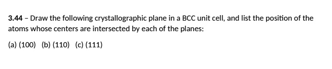 VIDEO solution: 3.44 Draw the following crystallographic plane in a BCC ...
