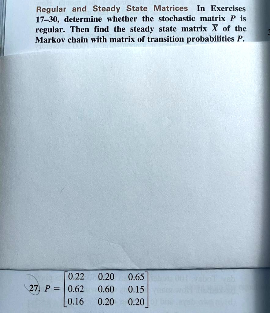 Solved Regular And Steady State Matrices In Exercises 17 30 Determine Whether The Stochastic 4049