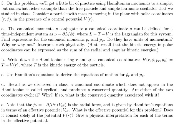 3 on this problemwell get a little bit of practice using hamiltonian mechanics to a simple but somewhat richer example than the free particle and simple harmonic oscillator that we studied i 77235
