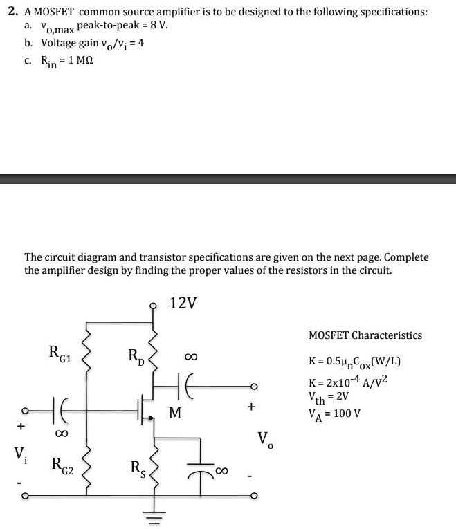 2 a mosfet common source amplifier is to be designed to the following ...
