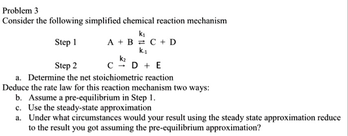 SOLVED: Problem 3 Consider The Following Simplified Chemical Reaction ...