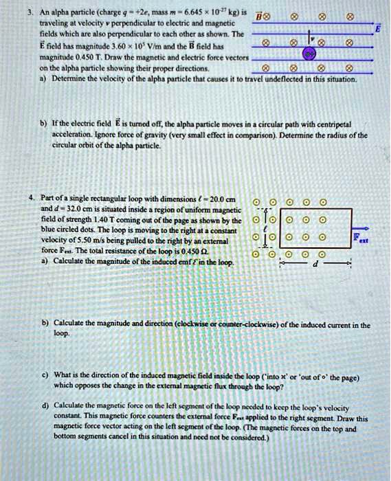 SOLVED: An alpha particle charge g = +2e, mass m = 6.64510 kg is ...