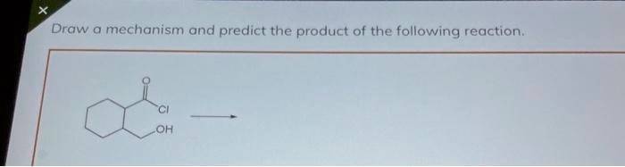 Solved Draw A Mechanism And Predict The Following Reaction Draw A