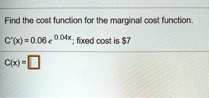Find the cost function for the marginal cost function.

C'(x) = 0.06 e^0.04x; fixed cost is 7

C(x) =