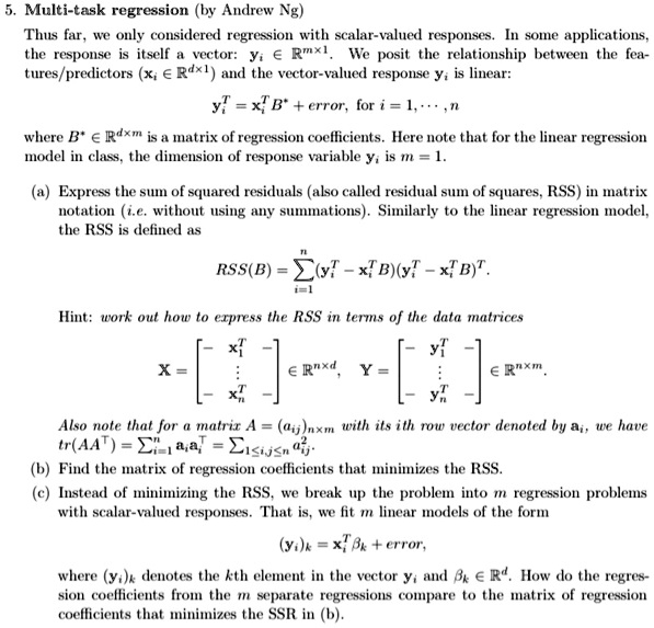 Linear Regression One Variable Solved Problem Matrix Method 5. Multi-task regression (by Andrew Ng) Thus far, we only considered ...