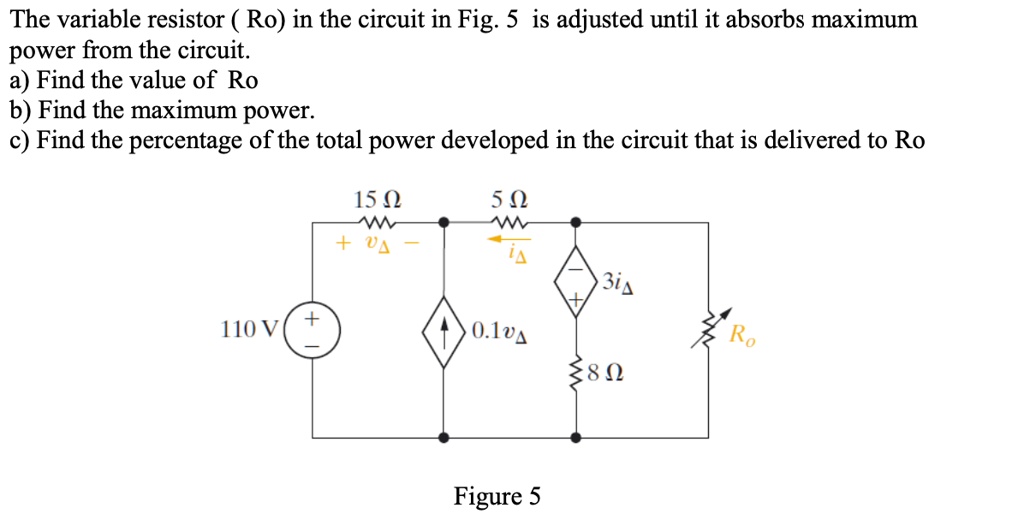 SOLVED The variable resistor (Ro) in the circuit in Fig. 5 is adjusted