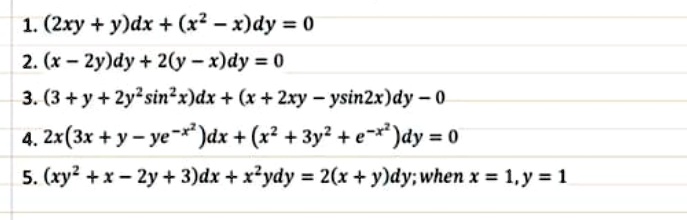 Solved 1 2xy Y Dx X X Dy 0 2 X Zy Dy 26y X Dy 0 3 3 Y 2y Sin X Dx X 2xy Ysin2x Dy 2x 3x Ty Ye R