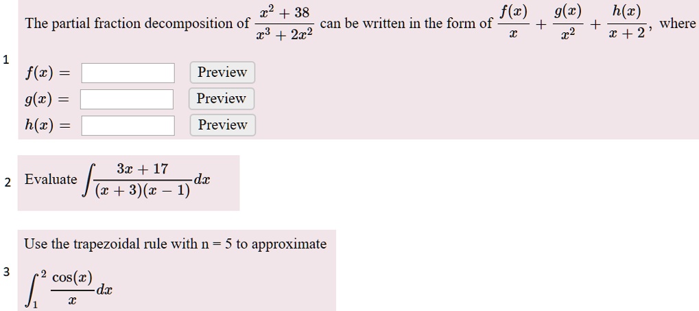 Solved X2 38 F C The Partial Fraction Decomposition Of Can Be Written In The Form Of 23 212 G T 22 H Z Where X 2 F Z G X H Z Preview Preview Preview Solved X2 38 F C The Partial Fraction Decomposition Of Can Be Written In The Form Of 23 212 G T 22 H Z Where X 2 F Z G X H Z Preview Preview Preview