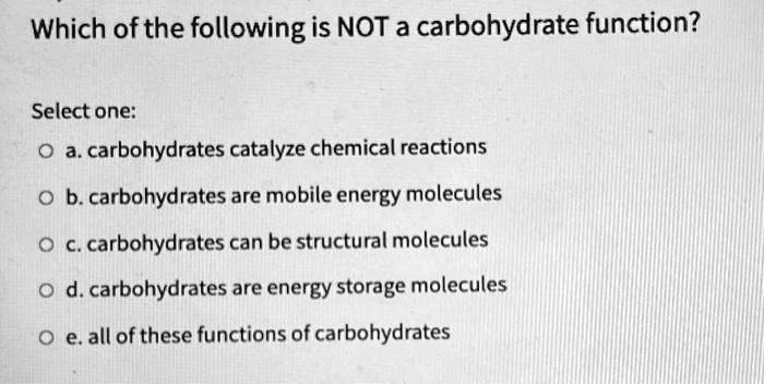 which one of the following is not a source of carbohydrates