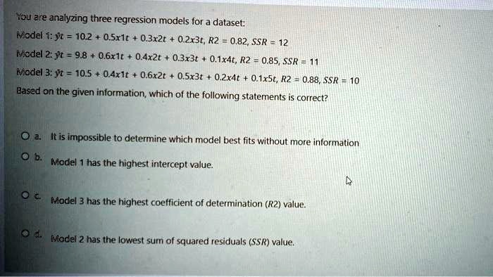 SOLVED: ObThe first model has the highest R2 value and the lowest SSR ...