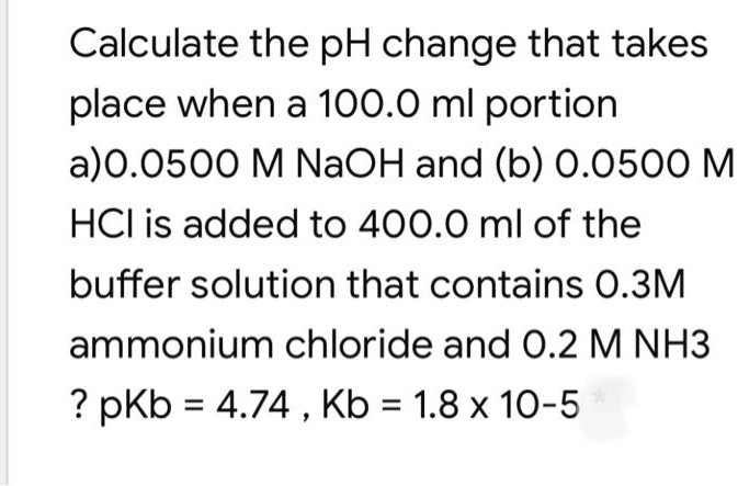 SOLVED: Calculate the pH change that takes place when a 100.0 ml ...