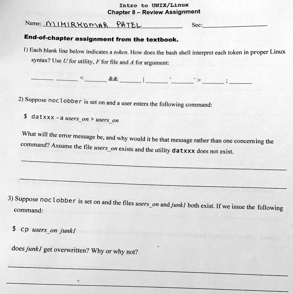 SOLVED: Intro to UNIX/Linux Chapter 8-Review Assignment Name:MIHIRKbMAR  PATEL End-of-chapter assignment from the textbook. Sec: syntax? Use U for  utility,F for file and A for argument: 2828 2) Suppose noc lobber is