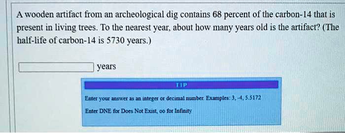 solved-a-wooden-artifact-from-an-archaeological-dig-contains-68