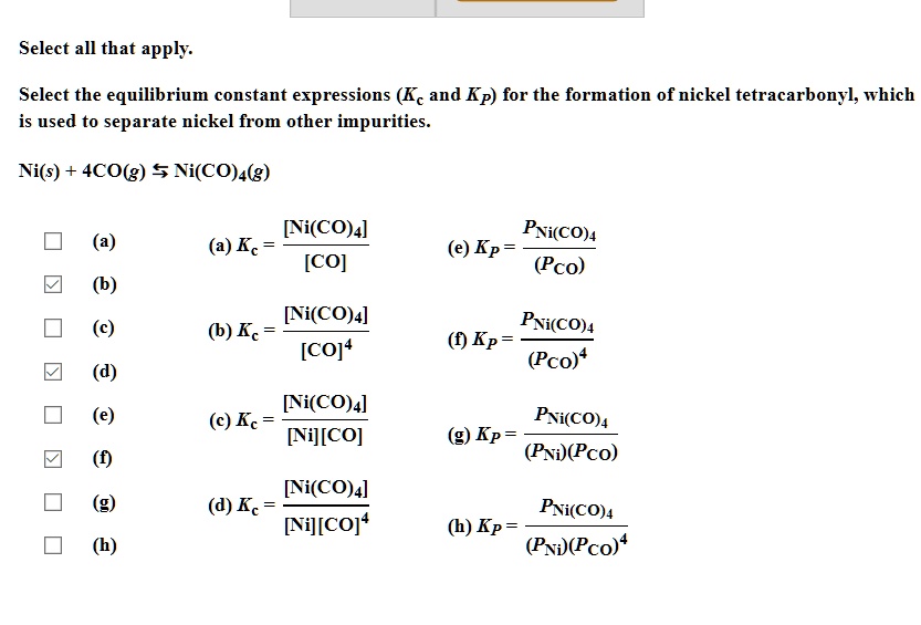 SOLVED: Select the equilibrium constant expressions (Kc and Kp) for the ...