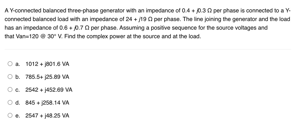 A Y-connected balanced three-phase generator with an impedance of 0.4 ...