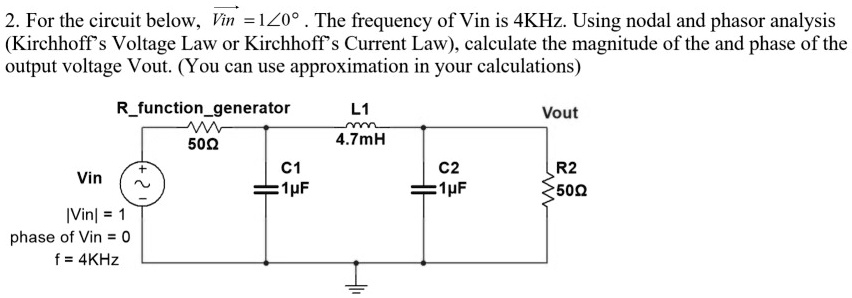 SOLVED: For the circuit below, Vin = 10. The frequency of Vin is 4 kHz ...