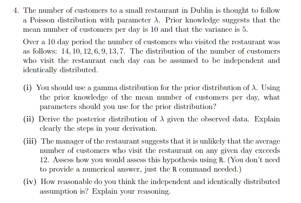 the number of customers to a small restaurant in dublin is thought to follow a poisson distribution with parameter lambda prior knowledge suggests that the mean number of customers per day i 07983