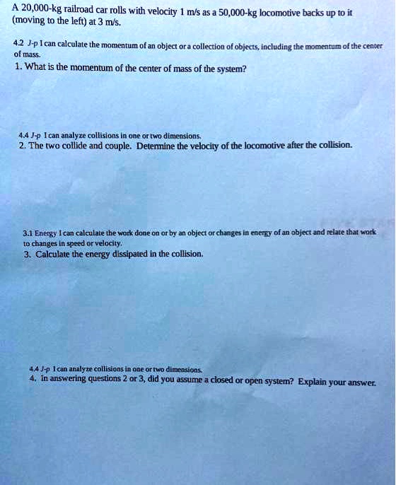 SOLVED A20,000kg railroad car rolls with velocity 1 m/s as a 50,000