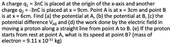 SOLVED: A charge q1 = 3 nC is placed at the origin of the x-axis and ...