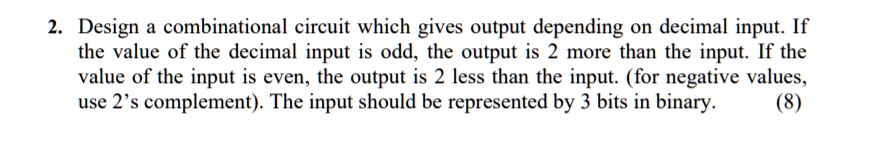 SOLVED: Design a combinational circuit which gives output depending on ...