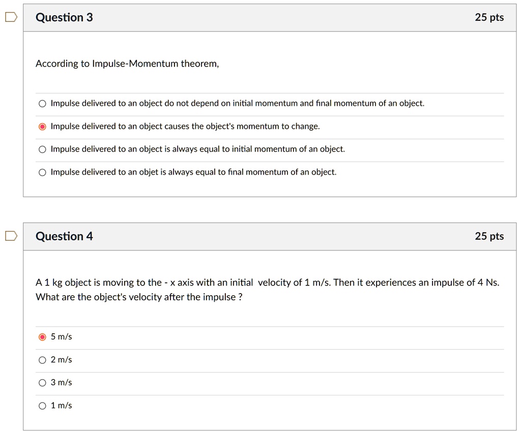 SOLVED: Question 3 According to the Impulse-Momentum theorem, Impulse ...