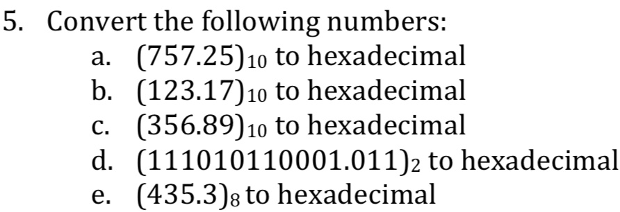 5 convert the following numbers a 757251o to hexadecimal b 123171o to ...