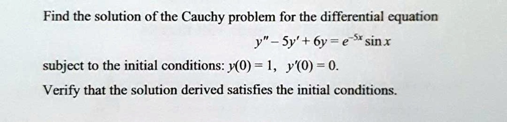 SOLVED:Find the solution of the Cauchy problem for the differential ...