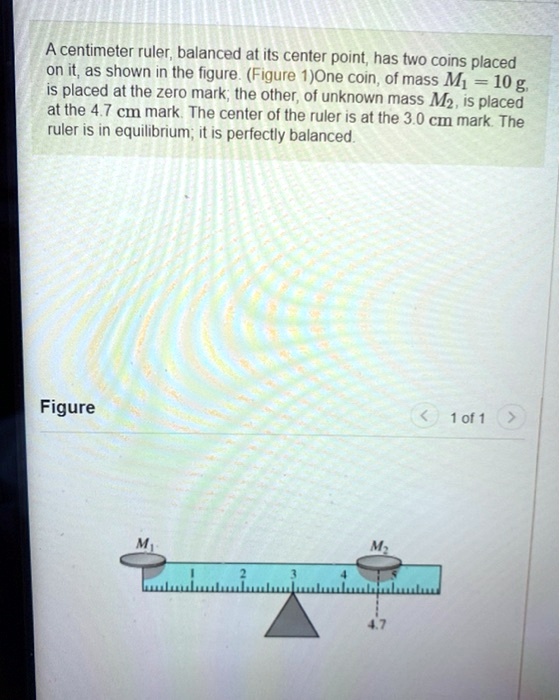 A centimeter ruler, balanced at its center point, has two coins placed