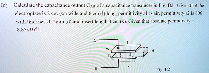 SOLVED: Calculate the capacitance output of a capacitance transducer in ...