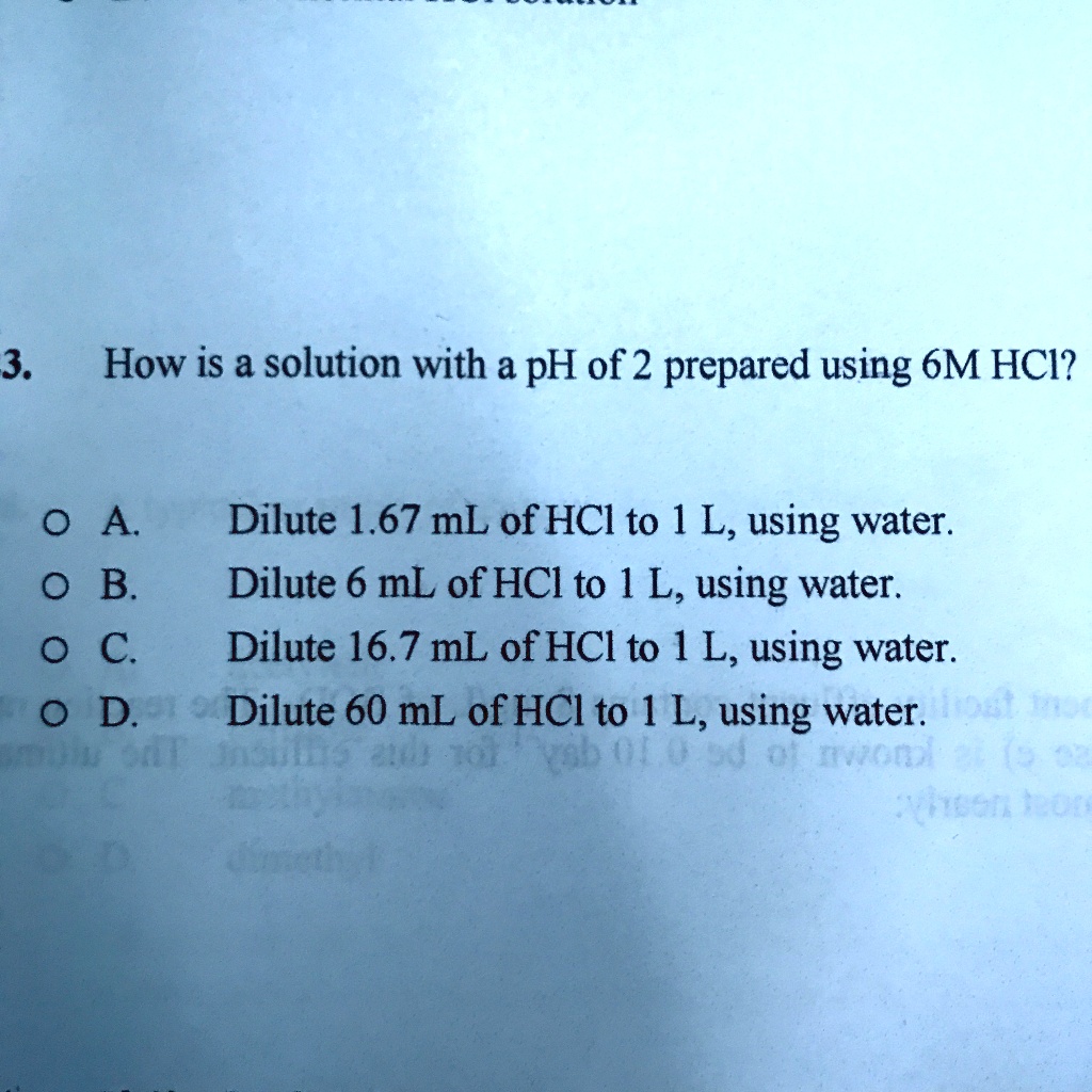 How is a solution with a pH of 2 prepared using 6M HCl? Dilute 1.67 mL