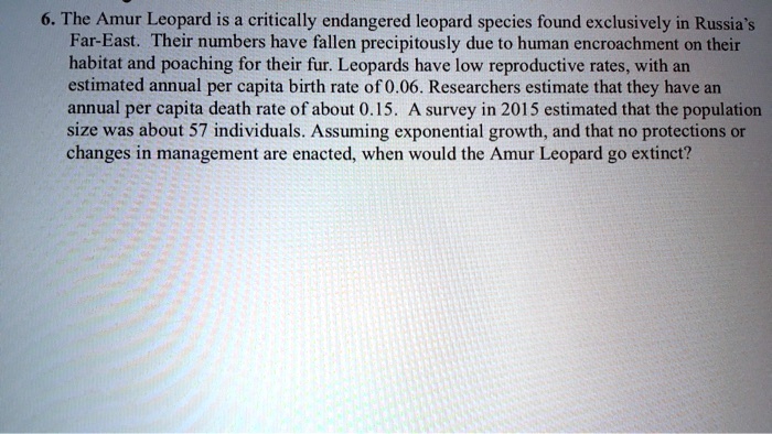 SOLVED: 6. The Amur Leopard is a critically endangered leopard species