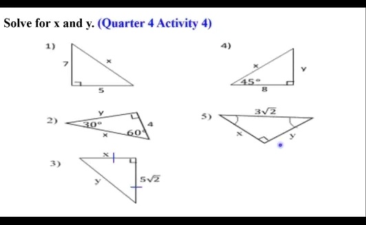 Solve for x and y. (Quarter 4 Activity 4)
1)
x
7
5
5)
2)
30°
4
X
60°
3)
5?2
4)
45°
8
x
3?2
y
y