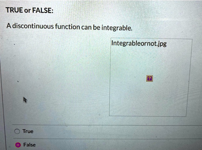true or false adiscontinuous function can be integrable integrableornot jpg false true 87826
